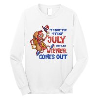 Its Not A Party Until My Wiener Comes Out 4th of July Wiener Long Sleeve Shirt