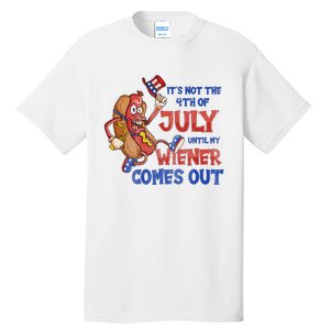 Its Not A Party Until My Wiener Comes Out 4th of July Wiener Tall T-Shirt