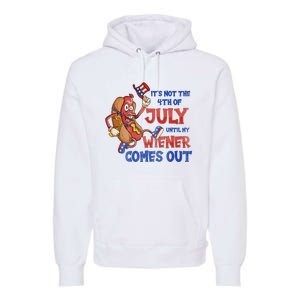 Its Not A Party Until My Wiener Comes Out 4th of July Wiener Premium Hoodie