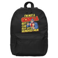 I’m Not A Gorilla But I Can Beat Off A Hundred 16 in Basic Backpack