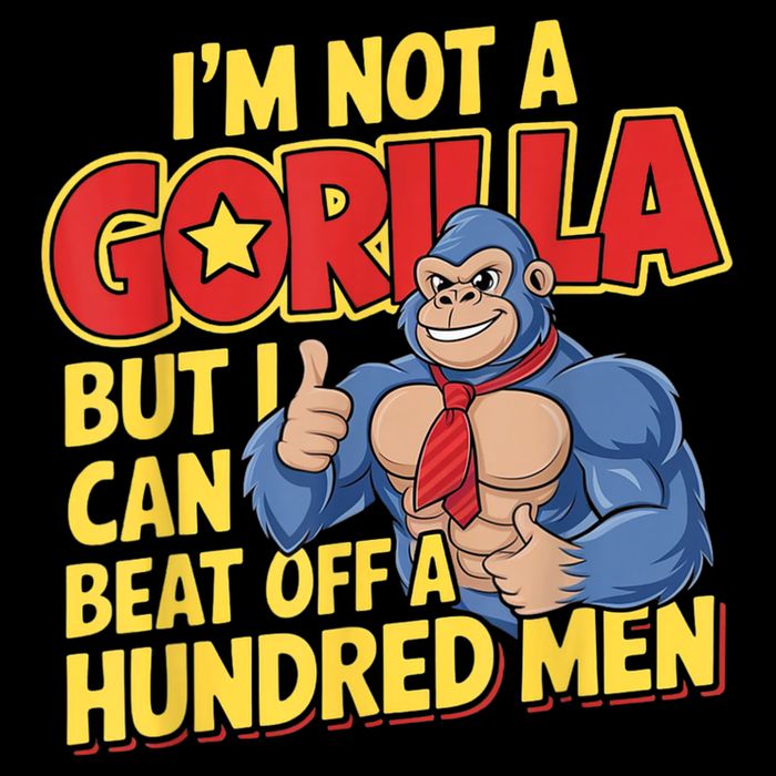 I’m Not A Gorilla But I Can Beat Off A Hundred 16 in Basic Backpack