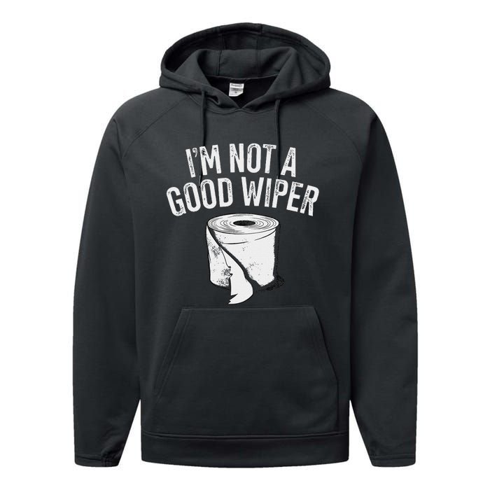 IM Not A Good Wiper Performance Fleece Hoodie