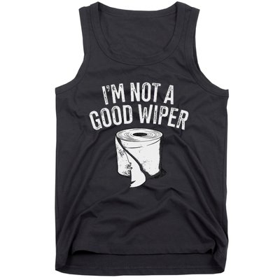 IM Not A Good Wiper Tank Top