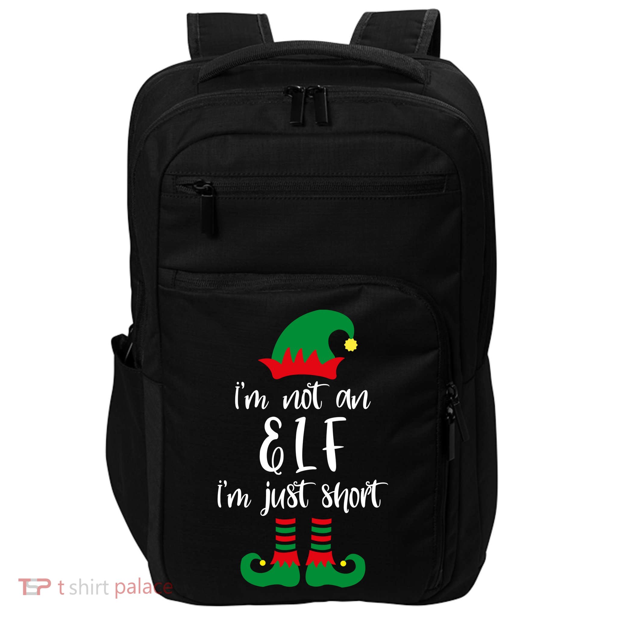 I'm Not An Elf I'm Just Short Impact Tech Backpack