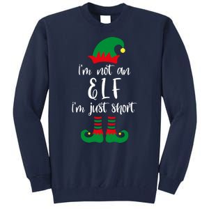 I'm Not An Elf I'm Just Short Tall Sweatshirt