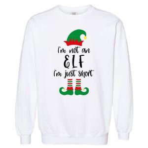 I'm Not An Elf I'm Just Short Garment-Dyed Sweatshirt