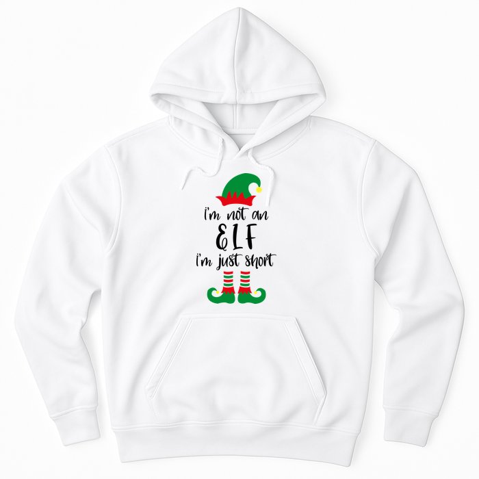 I'm Not An Elf I'm Just Short Hoodie
