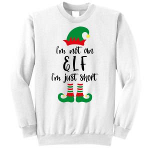 I'm Not An Elf I'm Just Short Sweatshirt