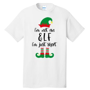 I'm Not An Elf I'm Just Short Tall T-Shirt