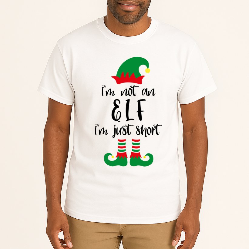 I'm Not An Elf I'm Just Short Tall T-Shirt