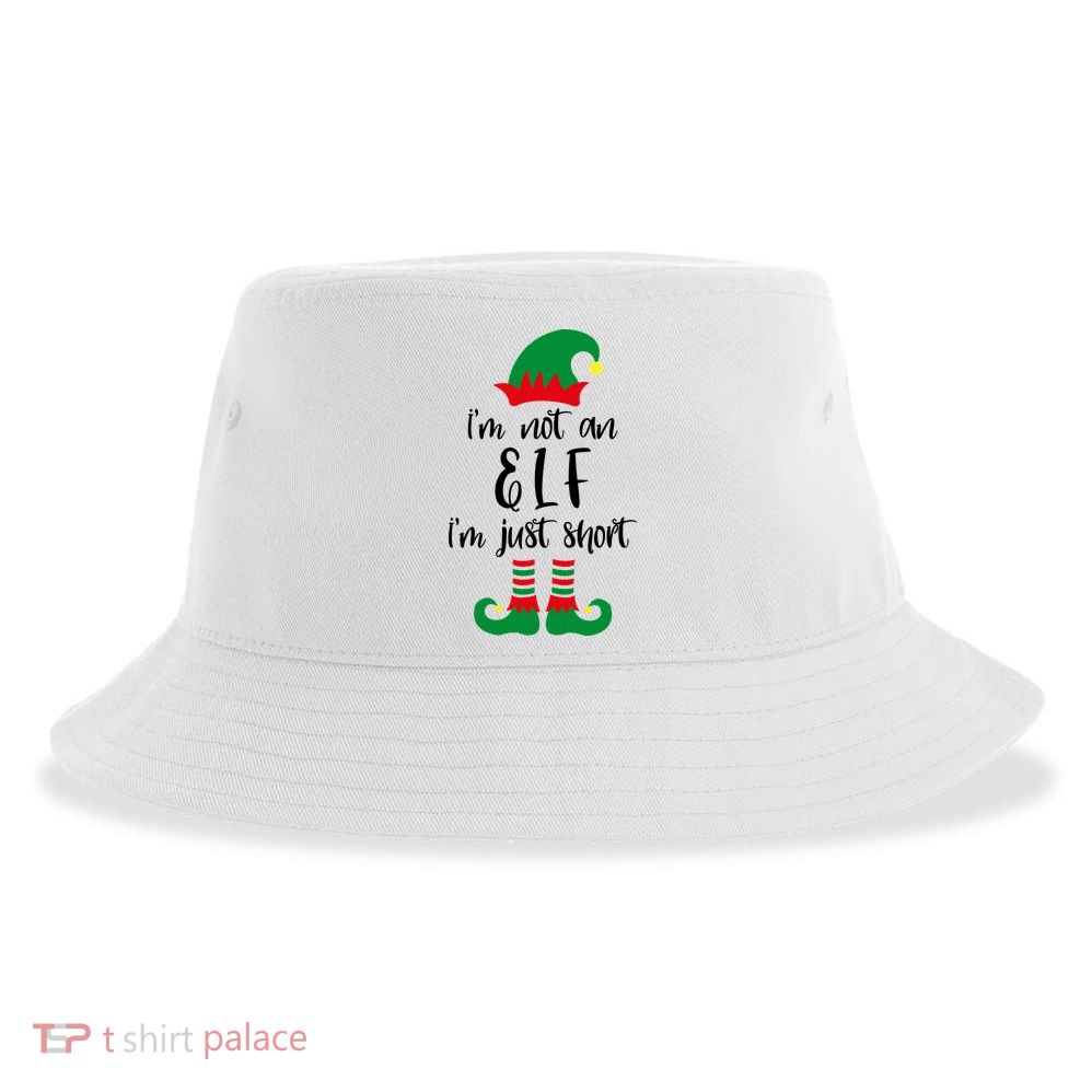 I'm Not An Elf I'm Just Short Sustainable Bucket Hat