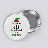 I'm Not An Elf I'm Just Short Button