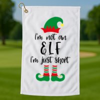 I'm Not An Elf I'm Just Short Golf Towel