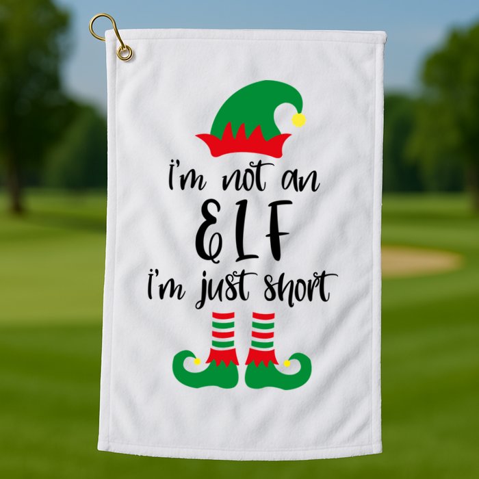 I'm Not An Elf I'm Just Short Golf Towel