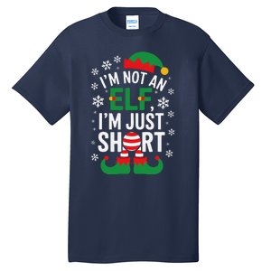 IM Not An Elf IM Just Short Merry Christmas Elf Xmas Funny Tall T-Shirt