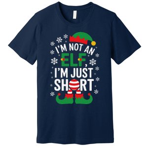 IM Not An Elf IM Just Short Merry Christmas Elf Xmas Funny Premium T-Shirt