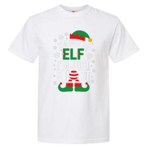 IM Not An Elf IM Just Short Merry Christmas Elf Xmas Funny Garment-Dyed Heavyweight T-Shirt