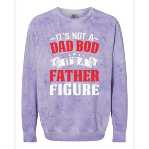 Its Not A Dad Bod Its A Father Figure Birthday Gift For Dad Colorblast Crewneck Sweatshirt