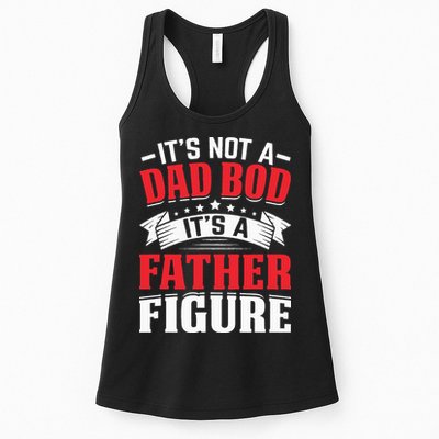 Its Not A Dad Bod Its A Father Figure Birthday Gift For Dad Womens Tank Top