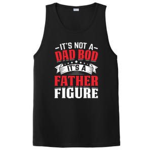 Its Not A Dad Bod Its A Father Figure Birthday Gift For Dad PosiCharge Competitor Tank