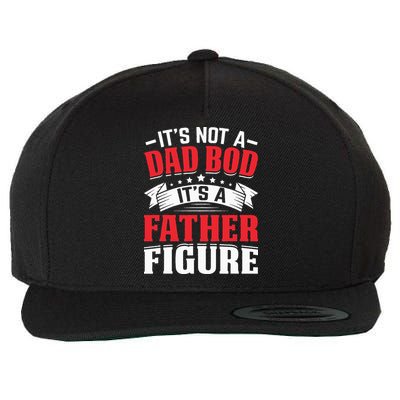 Its Not A Dad Bod Its A Father Figure Birthday Gift For Dad Wool Snapback Cap