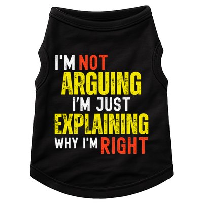 IM Not Arguing IM Just Explaining Why IM Right Doggie Tank