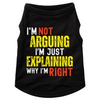 IM Not Arguing IM Just Explaining Why IM Right Doggie Tank