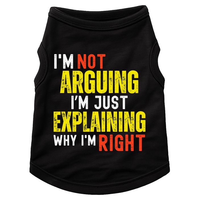 IM Not Arguing IM Just Explaining Why IM Right Doggie Tank