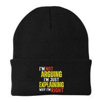 IM Not Arguing IM Just Explaining Why IM Right Beanie