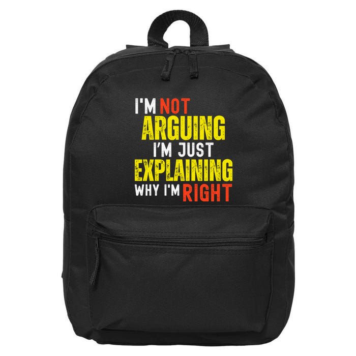 IM Not Arguing IM Just Explaining Why IM Right 16 in Basic Backpack