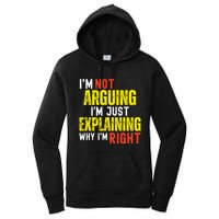 IM Not Arguing IM Just Explaining Why IM Right Women's Pullover Hoodie