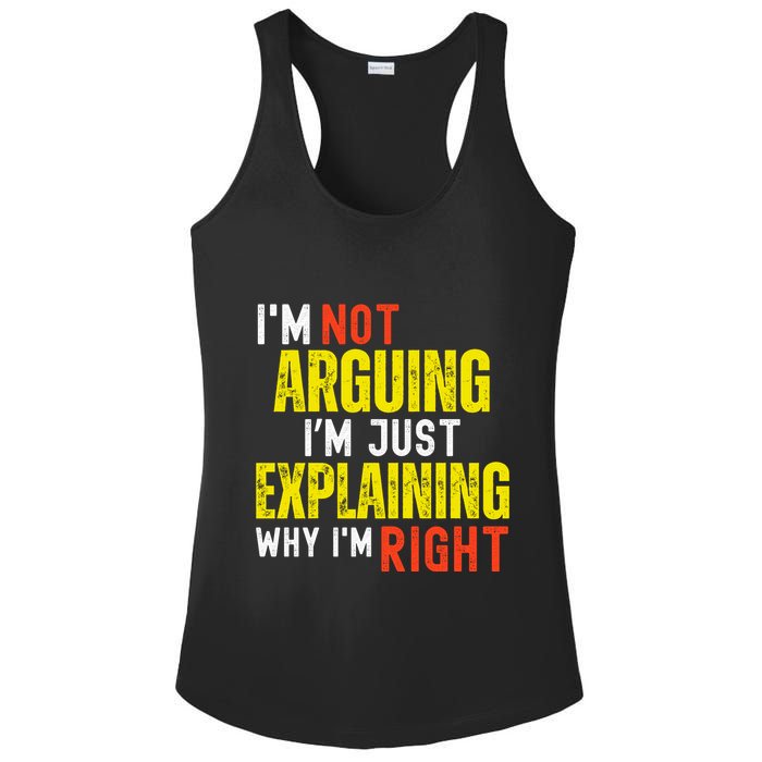 IM Not Arguing IM Just Explaining Why IM Right Ladies PosiCharge Competitor Racerback Tank