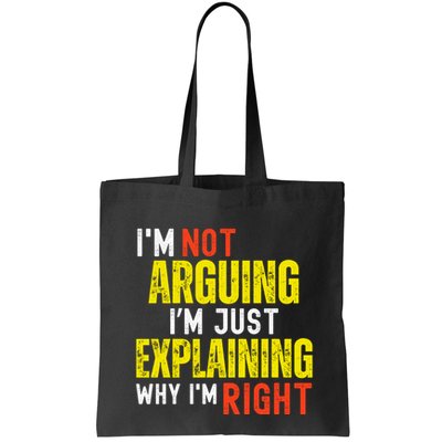 IM Not Arguing IM Just Explaining Why IM Right Bag