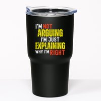 IM Not Arguing IM Just Explaining Why IM Right Tumbler