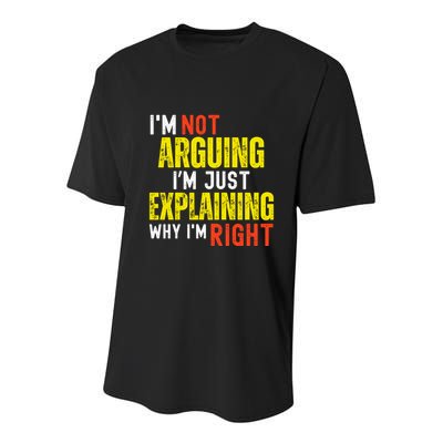 IM Not Arguing IM Just Explaining Why IM Right Youth Performance Sprint T-Shirt