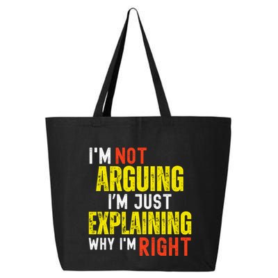 IM Not Arguing IM Just Explaining Why IM Right 25L Jumbo Tote