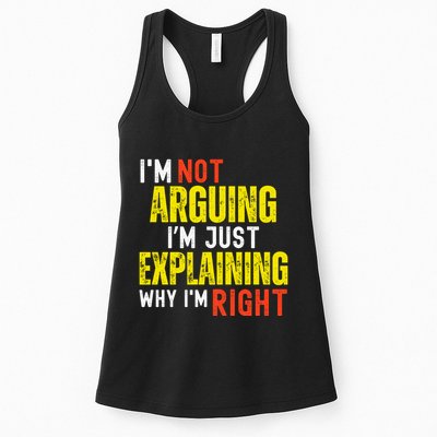 IM Not Arguing IM Just Explaining Why IM Right Womens Tank Top