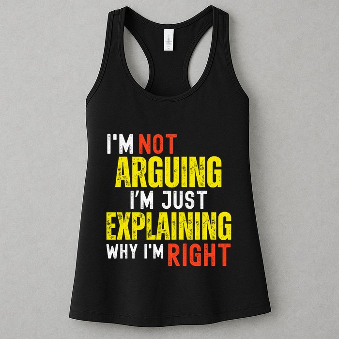 IM Not Arguing IM Just Explaining Why IM Right Womens Tank Top