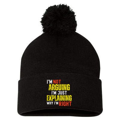 IM Not Arguing IM Just Explaining Why IM Right Pom Pom 12in Knit Beanie