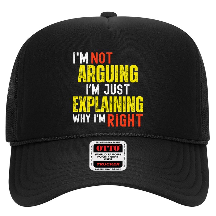 IM Not Arguing IM Just Explaining Why IM Right Trucker Hat