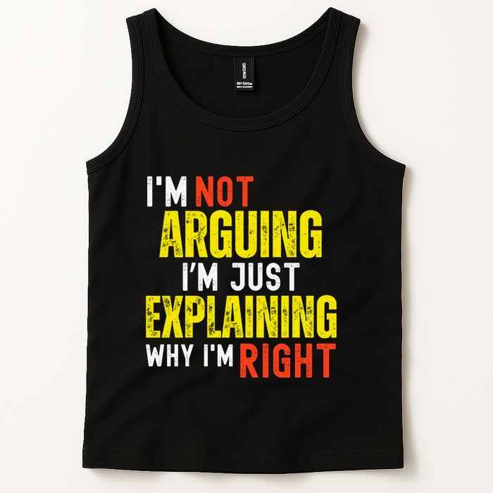 IM Not Arguing IM Just Explaining Why IM Right Tank Top