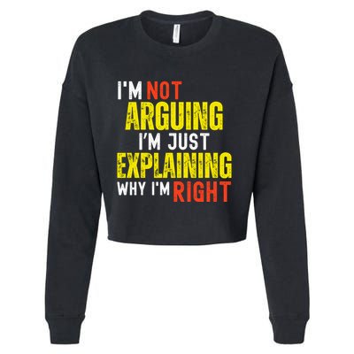 IM Not Arguing IM Just Explaining Why IM Right Cropped Pullover Crew