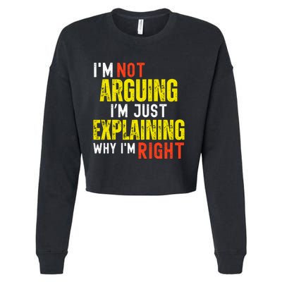 IM Not Arguing IM Just Explaining Why IM Right Cropped Pullover Crew