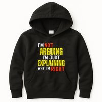 IM Not Arguing IM Just Explaining Why IM Right Kids Hoodie