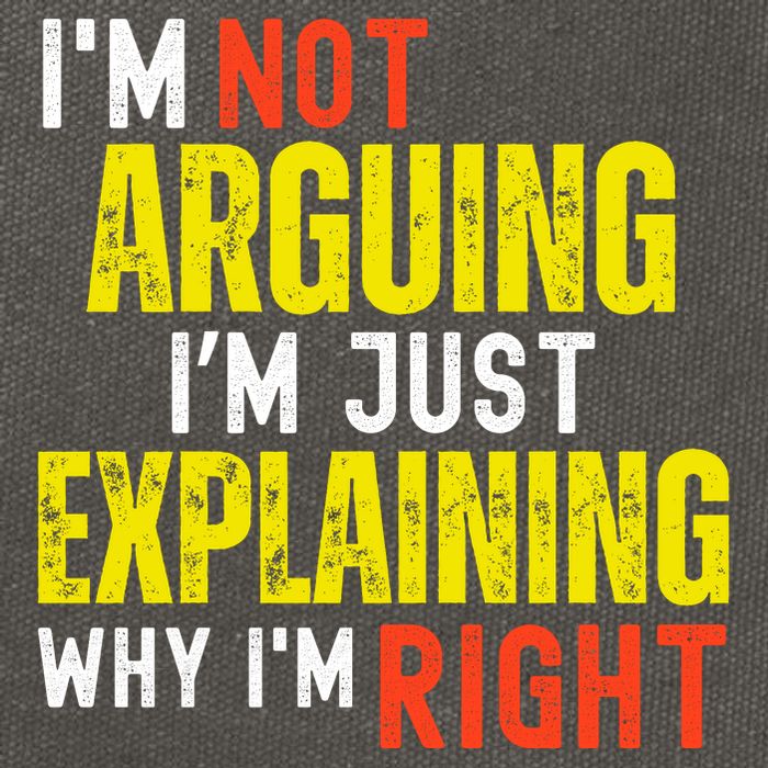 IM Not Arguing IM Just Explaining Why IM Right Cotton Canvas Backpack