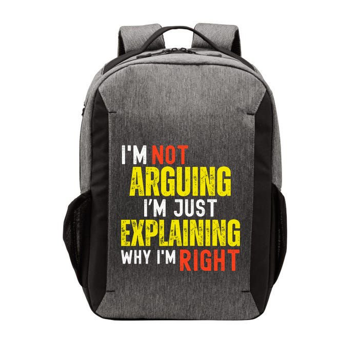 IM Not Arguing IM Just Explaining Why IM Right Vector Backpack