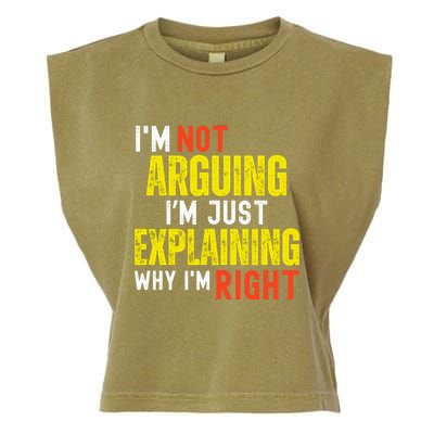 IM Not Arguing IM Just Explaining Why IM Right Garment-Dyed Women's Muscle Tee