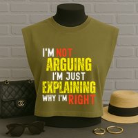 IM Not Arguing IM Just Explaining Why IM Right Garment-Dyed Women's Muscle Tee