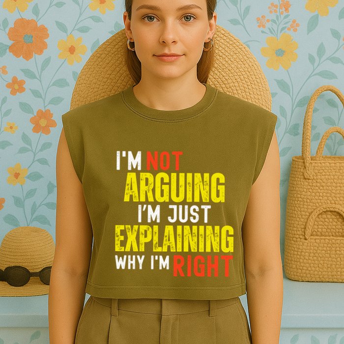 IM Not Arguing IM Just Explaining Why IM Right Garment-Dyed Women's Muscle Tee