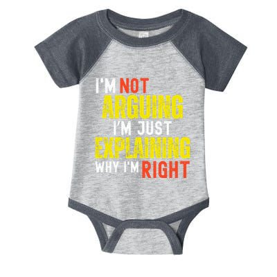 IM Not Arguing IM Just Explaining Why IM Right Infant Baby Jersey Bodysuit